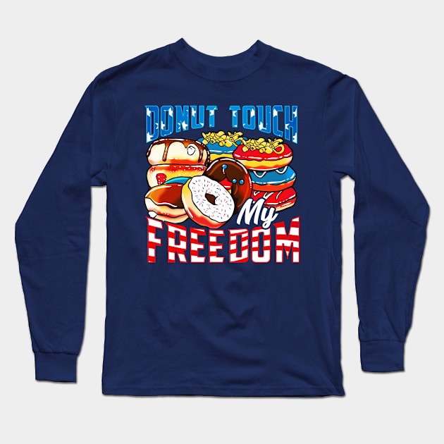 4th of July Donut Freedom Funny Quotes Humor Sayings Long Sleeve T-Shirt by E